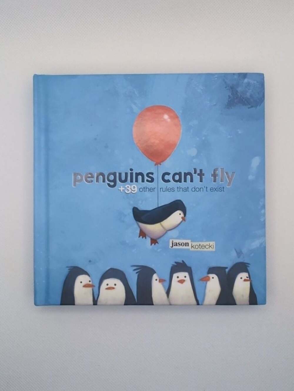 Penguins Can't Fly: +39 Other Rules That Don't Exist by Jason Kotecki